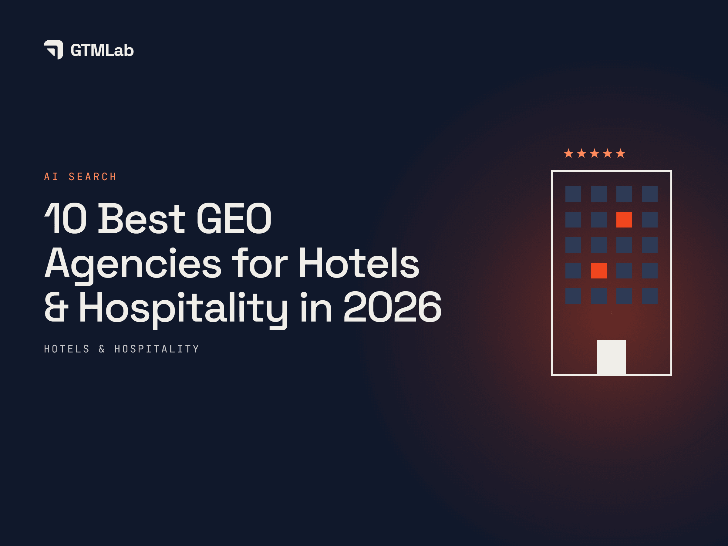 10 Best GEO Agencies for Hotels & Hospitality in 2026