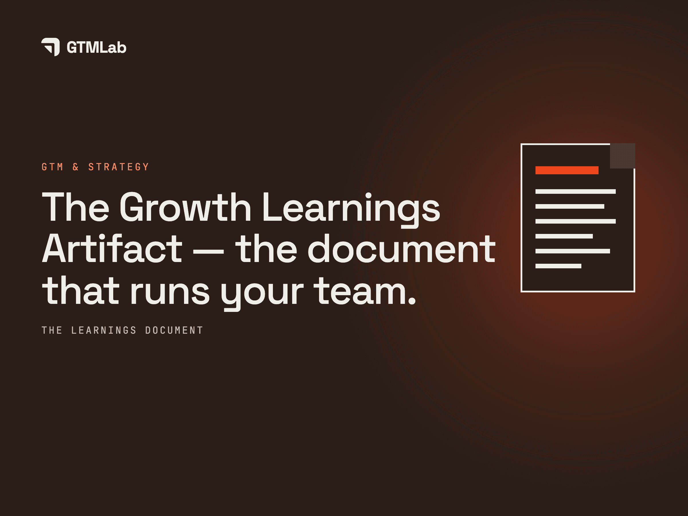 The Growth Learnings Artifact — the document that runs your team.